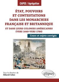 Produktbild: &Eacute;tat, pouvoirs et contestations dans les monarchies fran&ccedil;aise et britannique et dans leurs colonies am&eacute;ricaines (vers 1640-vers 1780