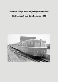 Produktbild: Die Fahrzeuge der Langeooger Inselbahn
