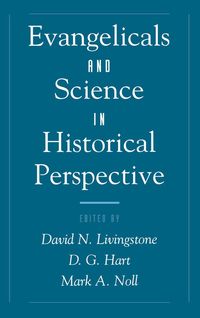 Produktbild: Evangelicals and Science in Historical Perspective