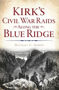 Produktbild: Kirk's Civil War Raids Along the Blue Ridge
