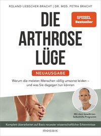 Die Arthrose-Lüge - Neuausgabe von Petra Bracht