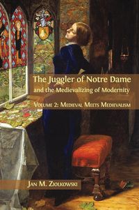 Produktbild: The Juggler of Notre Dame and the Medievalizing of Modernity