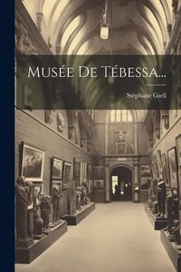 Produktbild: Mus&eacute;e De T&eacute;bessa...