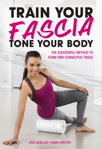 Produktbild: Train Your Fascia, Tone Your Body