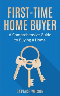 Produktbild: First-Time Home Buyer - A Comprehensive Guide to Buying a Home