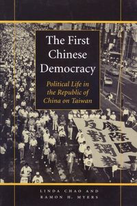 Produktbild: The First Chinese Democracy; Political Life in the Republic of China on Taiwan