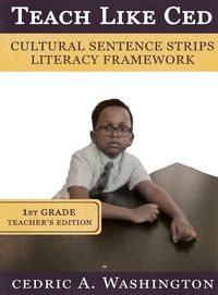 Produktbild: Teach Like Ced- Cultural Sentence Strips Literacy Framework (Teacher's Edition 1st Grade)