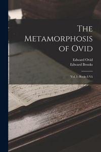 Produktbild: The Metamorphosis of Ovid: Vol. I--Books I-Vii