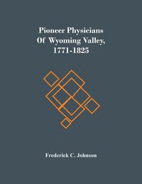 Produktbild: Pioneer Physicians Of Wyoming Valley, 1771-1825