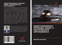 Produktbild: MI&iquest;DZYNARODOWY TRYBUNA&iquest; KARNY O PRZYW&Oacute;DCACH AFRYKA&iquest;SKICH