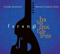 Farangi - Du Baroque à l'Orient von Claire Renaud & Antonini Garcia-Fons
