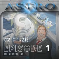 Produktbild: ASTRO S2 - Episode 01 - Die Corporation