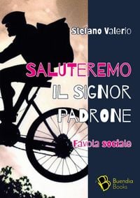 Produktbild: Saluteremo il signor padrone. Favola sociale