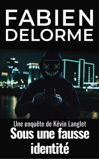 Produktbild: Sous une fausse identit&eacute; (Les enqu&ecirc;tes de K&eacute;vin Langlet)