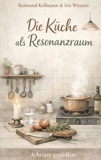 Produktbild: Die K&uuml;che als Resonanzraum
