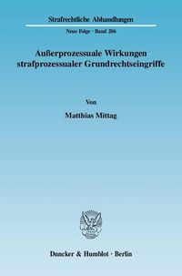 Produktbild: Au&szlig;erprozessuale Wirkungen strafprozessualer Grundrechtseingriffe.
