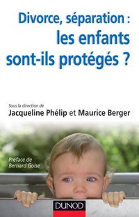 Produktbild: Divorce, s&eacute;paration : les enfants sont-ils prot&eacute;g&eacute;s ?