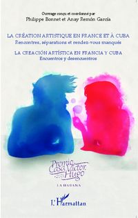 Produktbild: La cr&eacute;ation artistique en France et &agrave; Cuba ; Rencontres, s&eacute;parations et rendez-vous manqu&eacute;s