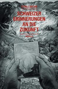 Produktbild: Schweizer Erinnerungen an die Zukunft