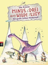 Produktbild: Minus Drei und die wilde Lucy - Der gro&szlig;e Vulkan-Wettkampf