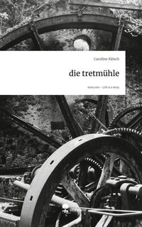 Produktbild: Die tretm&uuml;hle. Life is a Story - story.one