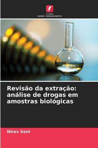 Produktbild: Revis&atilde;o da extra&ccedil;&atilde;o: an&aacute;lise de drogas em amostras biol&oacute;gicas