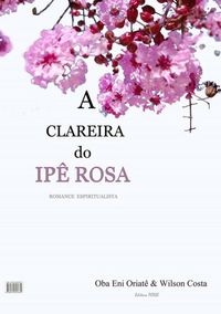 Produktbild: A Clareira Do Ip&ecirc; Rosa