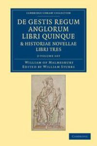 Produktbild: William Of Malmesbury: Gestis Regum Anglorum Libri Quinque: