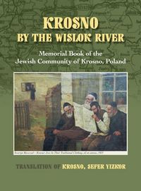 Produktbild: Krosno by the Wislok River - Memorial Book of Jewish Community of Krosno, Poland