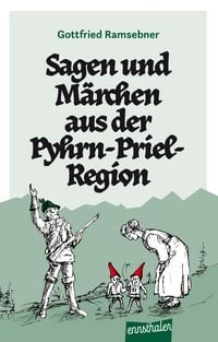 Produktbild: Sagen und M&auml;rchen aus der Pyhrn-Priel-Region