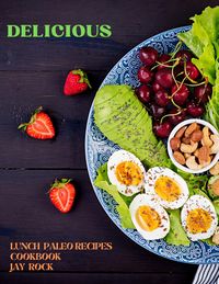Produktbild: Delicious Lunch Paleo Recipes Cookbook