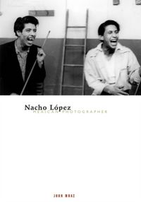 Produktbild: Mraz, J: Nacho Lopez, Mexican Photographer