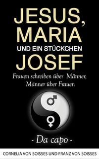 Produktbild: Jesus, Maria & ein St&uuml;ckchen Josef - Da capo