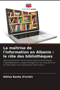 Produktbild: La ma&icirc;trise de l'information en Albanie : le r&ocirc;le des biblioth&egrave;ques