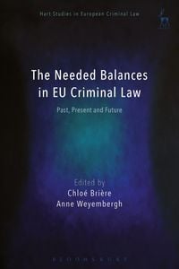 Produktbild: The Needed Balances in EU Criminal Law