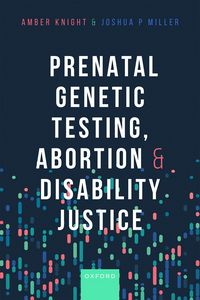 Produktbild: Prenatal Genetic Testing, Abortion, and Disability Justice