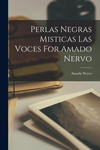 Produktbild: Perlas Negras Misticas Las Voces For Amado Nervo