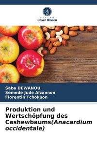 Produktbild: Produktion und Wertsch&ouml;pfung des Cashewbaums(Anacardium occidentale)