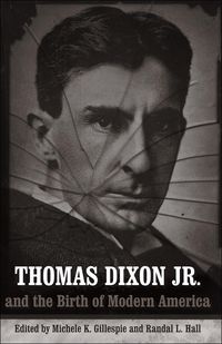 Produktbild: Thomas Dixon Jr. and the Birth of Modern America