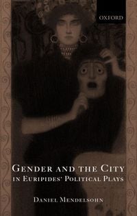 Bild vom Artikel Gender and the City in Euripides' Political Plays vom Autor Daniel Mendelsohn