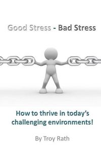 Produktbild: Good Stress - Bad Stress: How to thrive in today's challenging environments!