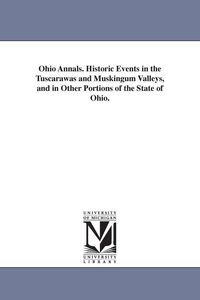 Produktbild: Ohio Annals. Historic Events in the Tuscarawas and Muskingum Valleys, and in Other Portions of the State of Ohio.