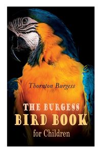 Produktbild: The Burgess Bird Book for Children (Illustrated)