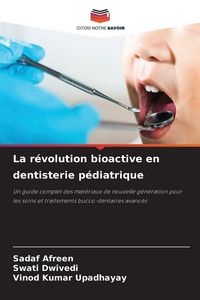 Produktbild: La r&eacute;volution bioactive en dentisterie p&eacute;diatrique