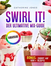 Produktbild: Swirl It! Der ultimative Mix-Guide
