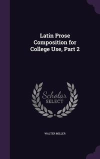 Produktbild: Latin Prose Composition for College Use, Part 2