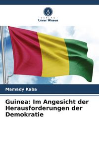Produktbild: Guinea: Im Angesicht der Herausforderungen der Demokratie