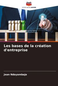 Produktbild: Les bases de la cr&eacute;ation d'entreprise