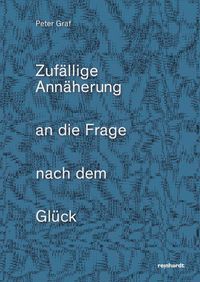 Produktbild: Zuf&auml;llige Ann&auml;herung an die Frage nach dem Gl&uuml;ck