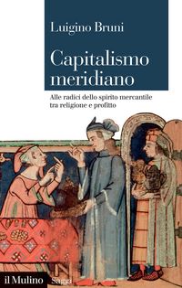 Produktbild: Capitalismo meridiano. Alle radici dello spirito mercantile tra religione e profitto